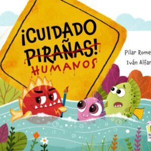 ¡Cuidado, pirañas!